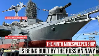 Shocking The Ninth Minesweeper Ship Is Being Built By The Russian Navy To Bolster Maritime Defense 