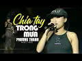Download Lagu CHIA TAY TRONG MƯA - Phương Thanh | Official Music Video