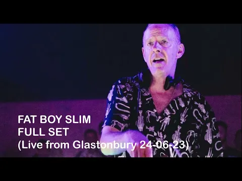 Download MP3 Fat Boy Slim (Live From Glastonbury 2023) (Park Stage) Full Set 24-06-23