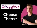 How To Choose A Theme For Your Widget Using Taggbox Full Guide
