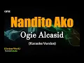 Nandito Ako - Ogie Alcasid (Karaoke Version)