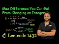 Max Difference You Can Get From Changing an Integer Leetcode 1432