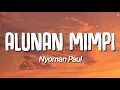 Download Lagu Nyoman Paul - Alunan Mimpi (Lirik)