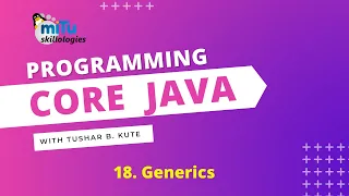 Core Java Programming Session 18 Generics