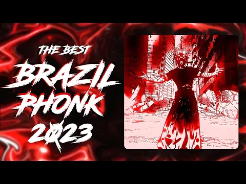 Download MP3 THE BEST BRAZILIAN PHONK 2023 | MUSIC PLAYLIST [GYM, AGGRESSIVE, FUNK]
