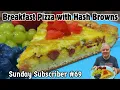 Download Lagu Breakfast Pizza with Hash Browns - Sunday Subscriber # 69 - A Full Meal Fresh From the Oven