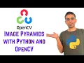 OpenCV Python Tutorial For Beginners 21 - Image Pyramids with Python and OpenCV