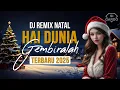 Lagu Dj Natal Terbaru 2025 ~ HAI DUNIA GEMBIRALAH ~ Remix Lagu Natal 2026