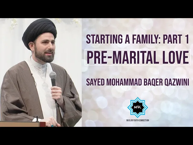 ⁣Birth of Fatima Al-Zahra (AS) - Starting a Family: Pre-Marital Love | Sayed Mohammad Baqer Qazwini