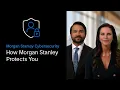 How Morgan Stanley Protects Clients