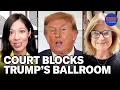 Court BLOCKS Trump s Ballroom in Major Legal Defeat