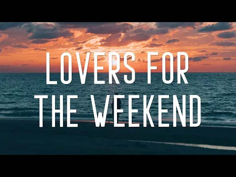 Download MP3 John de Sohn - Lovers For The Weekend (Lyrics)