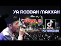 Download Lagu Ya Robba Makkah Viral Di Tiktok || A.Kholilullah Khutaimi