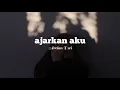 Download Lagu Ajarkan Aku || Arvian Dwi.. Lirik lagu✨. TERLUKA TAPI TAK BERDARAH:\\