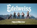 Download Lagu Fäaschtbänkler - Edelweiss