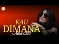 Lagu Atiek CB - Kau Dimana (Lirik Video) ♪