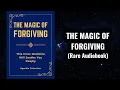 The Magic of Forgiving - This Inner Medicine Will Soothe You Deeply Audiobook