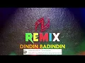 DINDIN BADINDIN_REMIX
