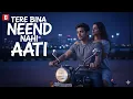 Lagu 💔 Tere Bina Neend Nahi Aati | Latest Bollywood Romantic Song | Official Audio