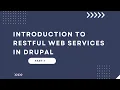 Introduction to RESTful Web Services in Drupal 10 Part-1