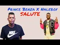 Download Lagu Prince Benza X Naleboy - Salute (Unreleased)