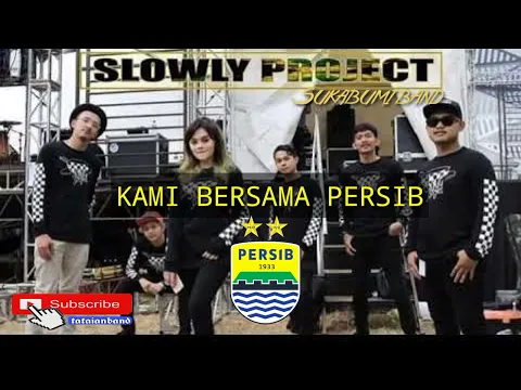 Download MP3 KAMI BERSAMA PERSIB - slowly projects ( Sukabumi band ) #kamibersamapersib #slowlyproject #sukabumi