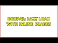 Drupal Lazy load with inline images