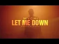 Download Lagu MVCHI - Let Me Down (Official Music Video)