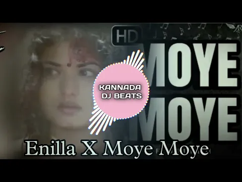 Download MP3 Enilla Enilla X Moye Moye kannada new dj song