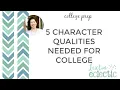 5 Character Qualities Needed for College Homeschool for College Success Homeschool High School