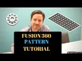 Fusion 360 Pattern - How To Be Lazy and Get More Done