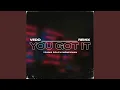 Download Lagu You Got It (Remix)