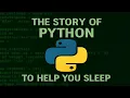The Boring History of Python - Sleep Friendly Tech Story 2 Hour Calm Voice