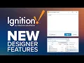 New Designer Features in Ignition