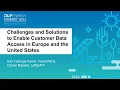 Challenges and Solutions to Enable Customer Data Access in Europe and the United States