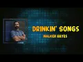 Walker Hayes - Drinking Songs (Lyrics)