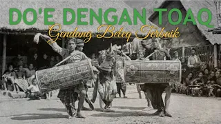 Download Do'e Dengan Toaq | Gamelan Gendang Beleq Sasak Terbaik MP3