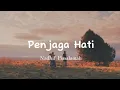 Download Lagu kan ku arungi tujuh laut samudera (lyrics) | Penjaga Hati - Nadhif Basalamah