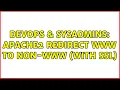 DevOps SysAdmins Apache2 redirect www to non-www with SSL 2 Solutions