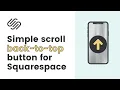 How to Create a Simple Scroll Back to Top Button for Squarespace Squarespace Back To Top Button
