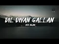 Download Lagu Atif Aslam - Dil Diyan Gallan (Lyrics) (Tiger Zinda Hai Soundtrack)