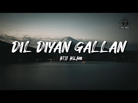Download MP3 Atif Aslam - Dil Diyan Gallan (Lyrics) (Tiger Zinda Hai Soundtrack)
