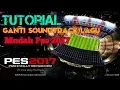 Tutorial ganti soundtrack pes 2017 PC atau ganti lagu pes 2017.Mudah