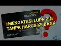 Cara Mengatasi Lupa PIN Kartu Debit Mandiri