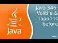 Java Lesson 346 Volatile and happens before