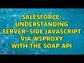 Salesforce Understanding Server-Side JavaScript via WSProxy with the SOAP API