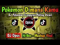 Download Lagu DJ POKEMON DIMANA KAMU REMIX TERBARU FULL BASS - DJ Opus