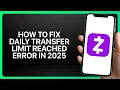 How To Fix Zelle Daily Transfer Limit Reached Error On Zelle Tutorial