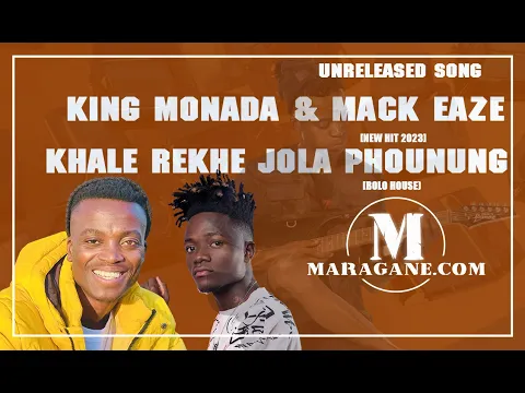 Download MP3 Mack Eaze feat King Monada - Khale Rekhe Jola Founung  - {Unreleased Son}