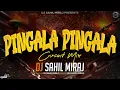 Download Lagu PINGALA PINGALA | DJ TRANCE | REMASTER VOL 7 | DJ SAHIL MIRAJ